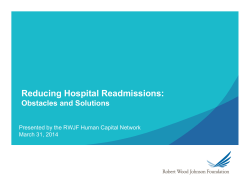 Reducing Hospital Readmissions: Obstacles and Solutions March 31, 2014