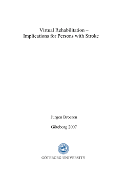 Virtual Rehabilitation – Implications for Persons with Stroke Jurgen Broeren