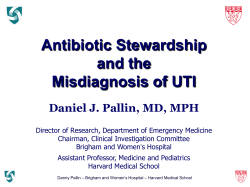 Antibiotic Stewardship and the Misdiagnosis of UTI Daniel J. Pallin, MD, MPH