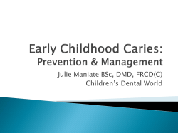 Julie Maniate BSc, DMD, FRCD(C) Children’s Dental World