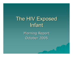 The HIV Exposed Infant Morning Report October 2005