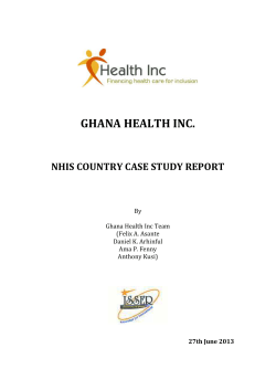 GHANA HEALTH INC. NHIS COUNTRY CASE STUDY REPORT 27th June 2013