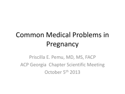Common Medical Problems in Pregnancy Priscilla E. Pemu, MD, MS, FACP