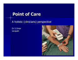 Point of Care A holistic (clinicians) perspective Dr S Omar Veripath