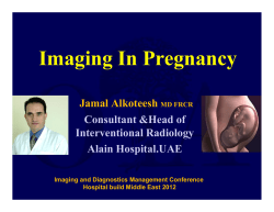 Imaging In Pregnancy Jamal Alkoteesh Consultant &amp;Head of Interventional Radiology