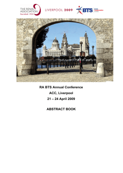 RA BTS Annual Conference ACC, Liverpool 21 – 24 April 2009 ABSTRACT BOOK