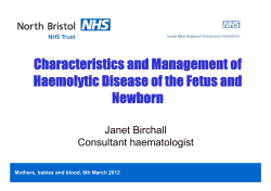 Janet Birchall Consultant haematologist Mothers, babies and blood. 8th March 2012