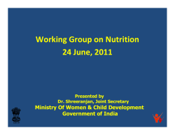 Working Group on Nutrition  24 June, 2011 Ministry Of Women &amp; Child Development Government of India
