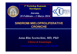 Anna Rita Scortechini, MD, PhD SINDROMI MIELOPROLIFERATIVE CRONICHE Ancona,