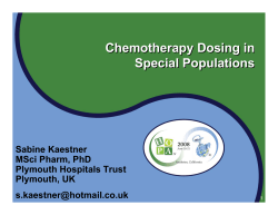 Chemotherapy Dosing in Special Populations Sabine Kaestner MSci Pharm, PhD