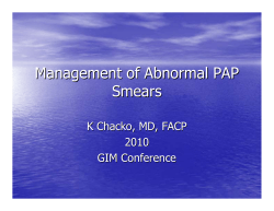 Management of Abnormal PAP Smears K Chacko, MD, FACP 2010