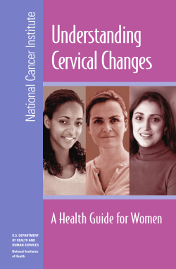 Understanding Cervical Changes A Health Guide for Women National Cancer Institute