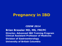 Pregnancy in IBD Brian Bressler MD, MS, FRCPC CDDW 2014