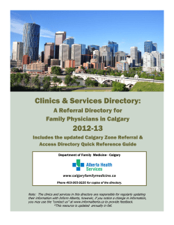 Clinics &amp; Services Directory: 2012-13 A Referral Directory for Family Physicians in Calgary