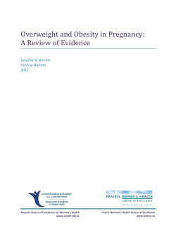 Overweight and Obesity in Pregnancy: A Review of Evidence  Jennifer R. Bernier