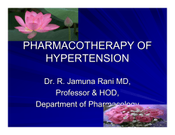 PHARMACOTHERAPY OF HYPERTENSION Dr. R. Jamuna Rani MD, Professor &amp; HOD,