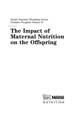 The Impact of Maternal Nutrition on the Offspring Nestlé Nutrition Workshop Series