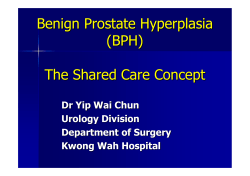 Benign Prostate Hyperplasia (BPH) The Shared Care Concept Dr Yip