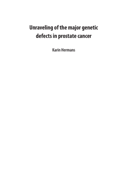Unraveling of the major genetic defects in prostate cancer Karin Hermans