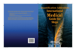 This volume contains recommended quantities, indications and dosing for 55... •  ocean-going ships with crews of 25–40 and no... International Medical Guide for Ships 3 edition