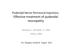 Effective treatment of pudendal  neuropathy Pudendal Nerve Perineural Injections. Stanley J. Antolak, Jr. MD