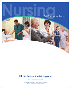 Nursing 2012 Annual Report Hallmark Health System www.hallmarkhealth.org