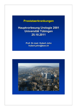 Prostataerkrankungen Hauptvorlesung Urologie 2001 Universität Tübingen 25.10.2011