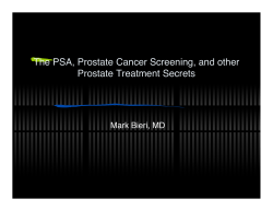 The PSA, Prostate Cancer Screening, and other Prostate Treatment Secrets !