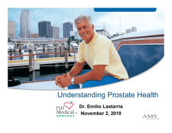Understanding Prostate Health Dr. Emilio Lastarria November 2, 2010