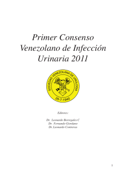 Primer Consenso Venezolano de Infección Urinaria 2011 Editores: