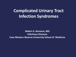 Complicated Urinary Tract Infection Syndromes  Robert A. Bonomo, MD
