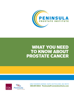 What you need to knoW about prostate cancer 360.697.8022   peninsulaprostateInstitute.com