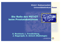 Die Rolle des PET/CT beim Prostatakarzinom Klinik f. Nuklearmedizin Universitätsklinikum