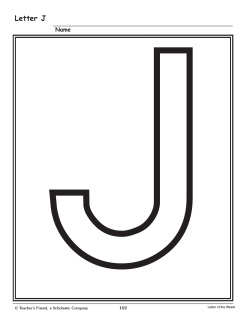 Letter J Name 102 © Teacher’s Friend, a Scholastic Company