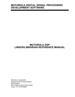 MOTOROLA DIGITAL SIGNAL PROCESSING DEVELOPMENT SOFTWARE MOTOROLA DSP LINKER/LIBRARIAN REFERENCE MANUAL