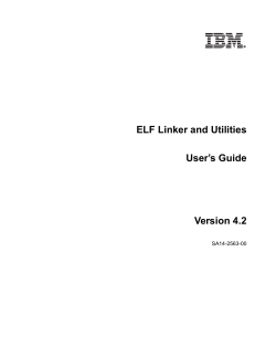 ELF Linker and Utilities User’s Guide Version 4.2 SA14-2563-00
