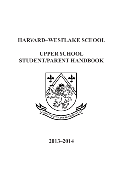 HARVARD–WESTLAKE SCHOOL UPPER SCHOOL STUDENT/PARENT HANDBOOK 2013–2014