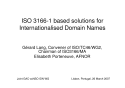 ISO 3166-1 based solutions for Internationalised Domain Names Chairman of ISO3166/MA