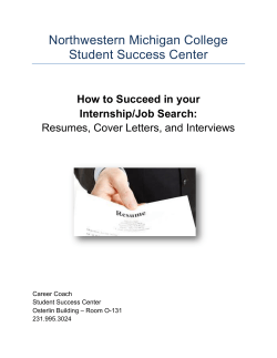 Northwestern Michigan College Student Success Center How to Succeed in your Internship/Job Search: