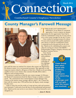 T County Manager’s Farewell Message Cumberland County’s Employee Newsletter March 2014