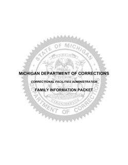 MICHIGAN DEPARTMENT OF CORRECTIONS  FAMILY INFORMATION PACKET CORRECTIONAL FACILITIES ADMINISTRATION