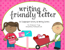 Writing a friendly letter An Independent Activity for Writing Centers By Stephanie Trapp