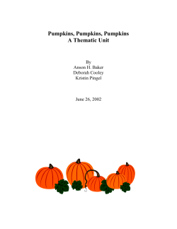 Pumpkins, Pumpkins, Pumpkins A Thematic Unit  By