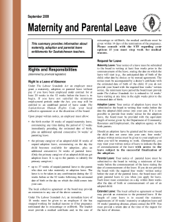 Maternity and Parental Leave September 2009 This summary provides information about