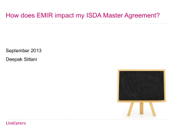 How does EMIR impact my ISDA Master Agreement? September 2013 Deepak Sitlani
