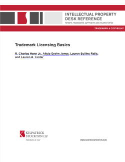 INTELLECTUAL PROPERTY DESK REFERENCE Trademark Licensing Basics R. Charles Henn Jr.,
