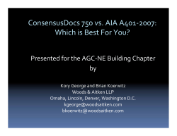 ConsensusDocs 750 vs. AIA A401‐2007:  Which is Best For You? Presented for the AGC‐NE Building Chapter by