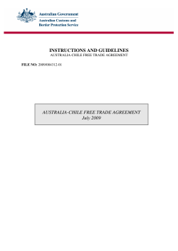 INSTRUCTIONS AND GUIDELINES AUSTRALIA-CHILE FREE TRADE AGREEMENT July 2009