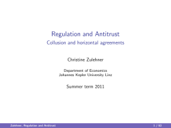 Regulation and Antitrust Collusion and horizontal agreements Christine Zulehner Summer term 2011