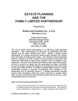 ESTATE PLANNING AND THE FAMILY LIMITED PARTNERSHIP Smith and Condeni Co., L.P.A.